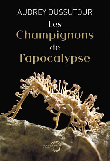 Les Champignons de l&#39;apocalypse - AUDREY DUSSUTOUR