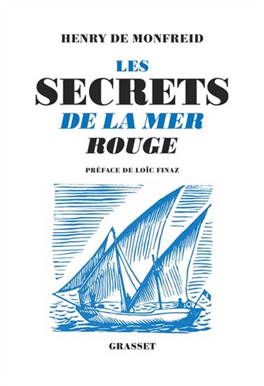 Les Secrets de la mer Rouge - HENRY DE MONFREID