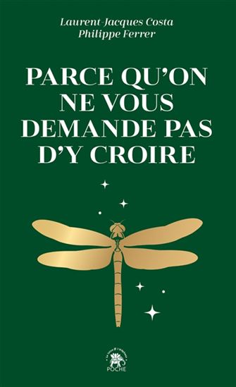 Parce qu&#39;on ne vous demande pas d&#39;y croire - LAURENT COSTA - PHILIPPE FERRER