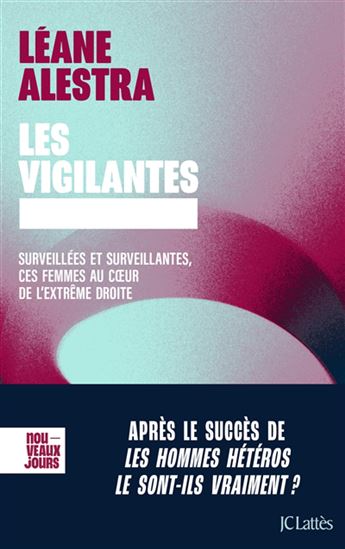 Les Vigilantes : les femmes d&#39;extrême droite et le nationalisme sexuel - LÉANE ALESTRA