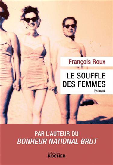 Le Souffle des femmes - FRANÇOIS ROUX