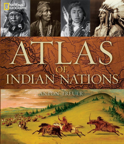 Atlas of Indian Nations - ANTON TREUER