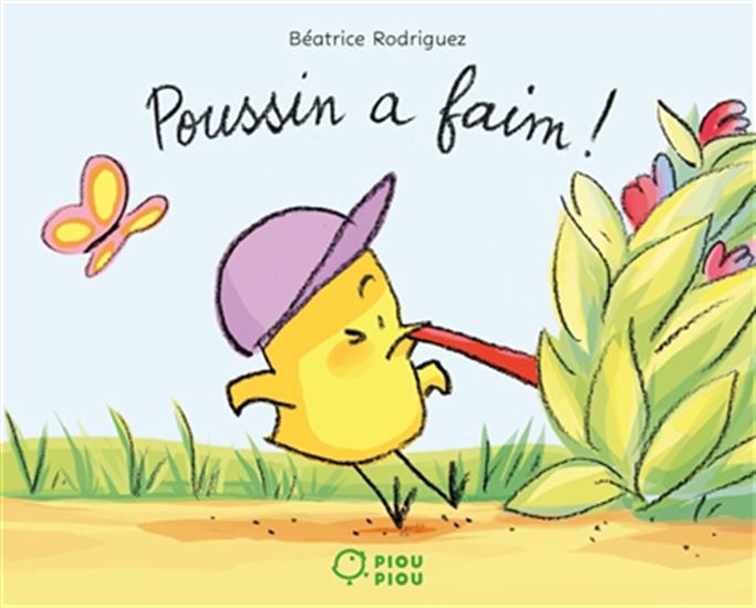 Poussin a faim ! - BÉATRICE RODRIGUEZ
