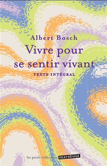 Vivre pour se sentir vivant N. éd. - ALBERT BOSCH