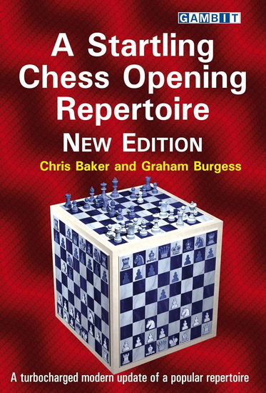 A Startling Chess Opening Repertoire - CHRIS BAKER - GRAHAM BURGESS