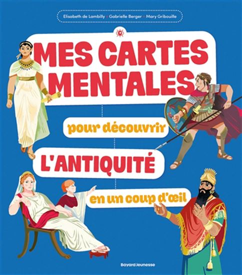 Mes cartes mentales pour découvrir l&#39;Antiquité en un coup d&#39;oeil - ELISABETH DE LAMBILLY & AL