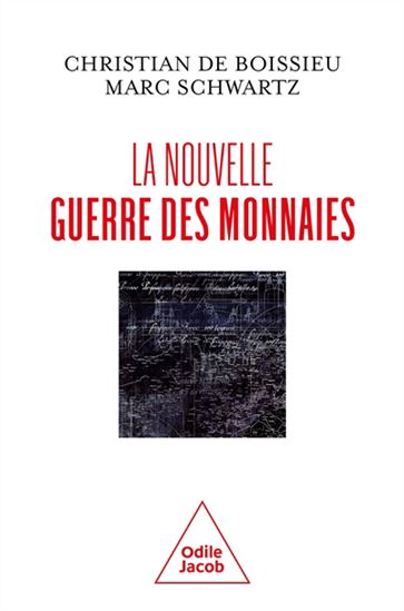 La Nouvelle guerre des monnaies - CHRISTIAN DE BOISSIEU - MARC SCHWARTZ