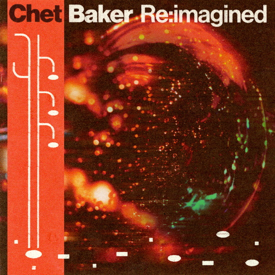 Chet Baker Re:imagined - ARTISTES VARIÉS