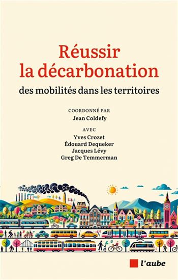 Mobilités, le défi du carbone : pourquoi il est difficile de décarboner les mobilités et comment - Collectif