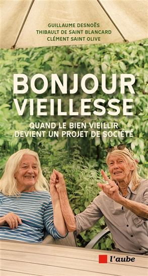 Le Papy-boom, un projet de société ? - GUILLAUME DESNOËS - THIBAULT DE SAINT BLANCARD - CLÉM SAINT OLIVE