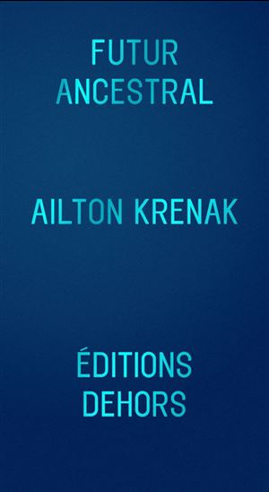Futur ancestral - AILTON KRENAK