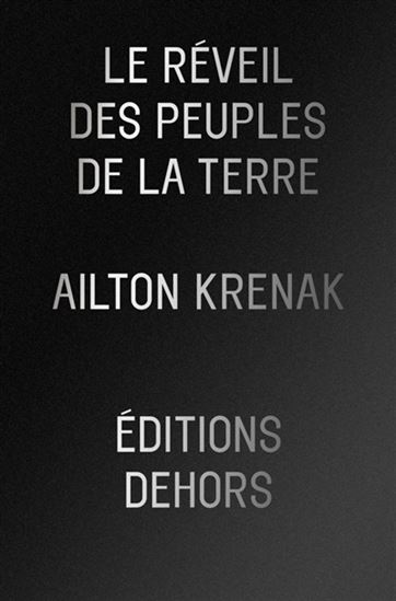 Le Réveil des peuples de la Terre - AILTON KRENAK