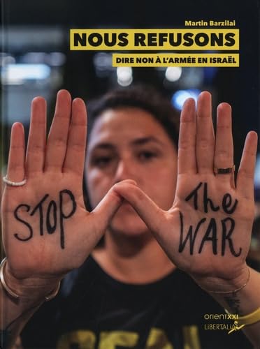 Nous refusons - Dire non à l’armée en Israël - MARTIN BARZILAI