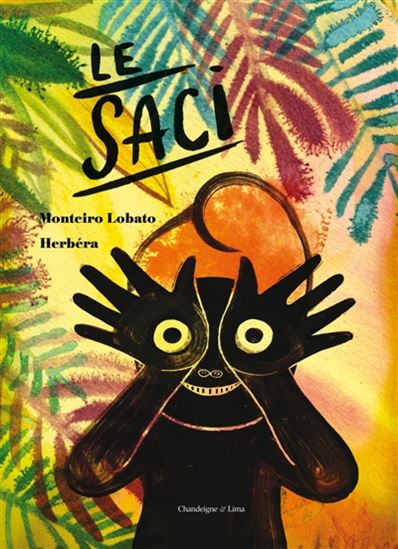 Le Saci - JOSÉ BENTO MONTEIRO LOBATO - GHISLAINE HERBÉRA