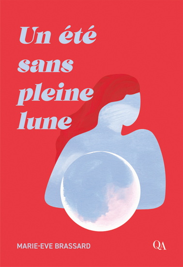 Un été sans pleine lune - MARIE-EVE BRASSARD
