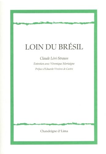 Loin du Brésil : entretien avec Véronique Mortaigne - CLAUDE LEVI-STRAUSS - V MORTAIGNE