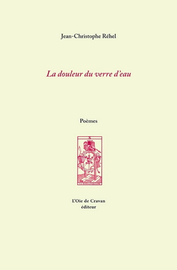 La Douleur du verre d&#39;eau N. éd. - JEAN-CHRISTOPHE RÉHEL