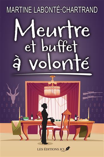 Meurtre et buffet à volonté - MARTINE LABONTÉ-CHARTRAND