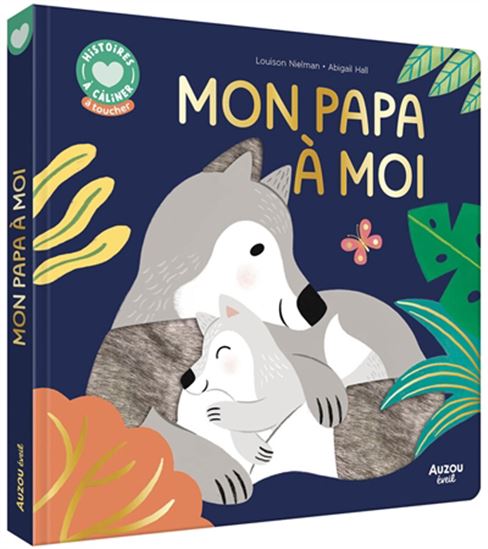Mon papa à moi - LOUISON NIELMAN - ABIGAIL HALL