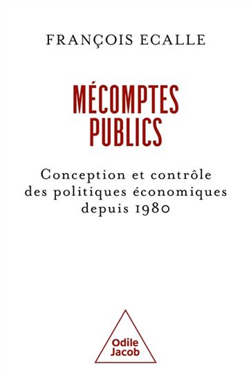 Mécomptes publics : réflexions sur les politiques publiques - FRANÇOIS ECALLE