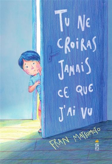 Tu ne croiras jamais ce que j&#39;ai vu - FRANCINE MATSUMOTO
