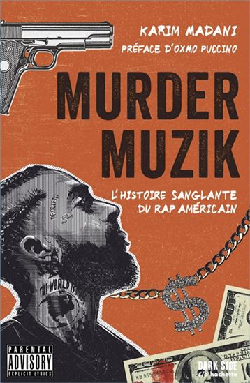 Murder muzik : l&#39;histoire sanglante du rap américain - KARIM MADANI