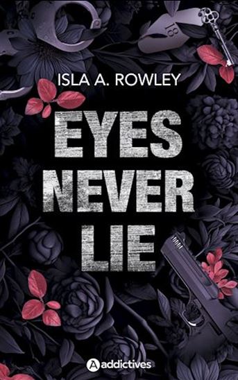 Eyes never lie - ISLA A ROWLEY