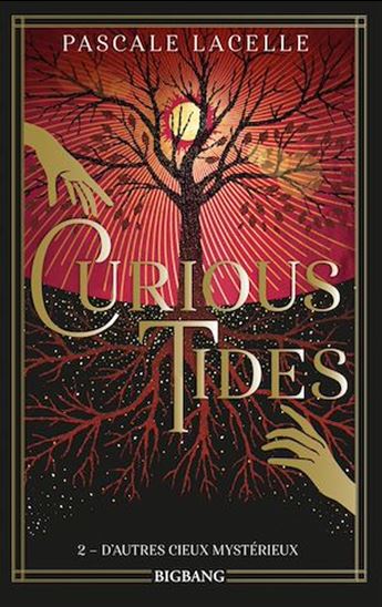 Curious Tides, T2 : D&#39;autres cieux mystérieux - PASCALE LACELLE