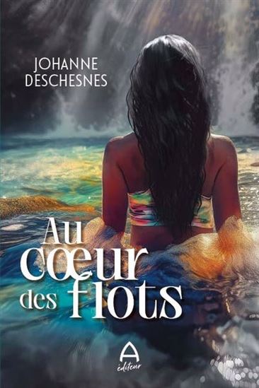 Au coeur des flots - JOHANNE DESCHESNES