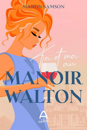 Toi et moi au manoir Walton - MANON SAMSON