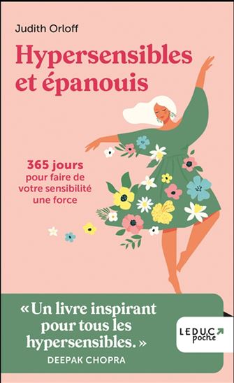 Hypersensible et épanoui : 365 jours pour faire de votre sensibilité une force - JUDITH ORLOFF