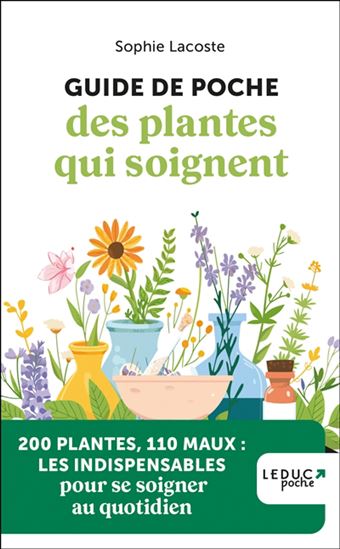 Guide de poche des plantes qui soignent - SOPHIE LACOSTE