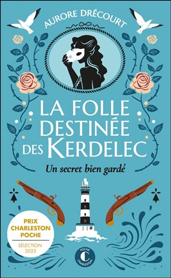 La Folle destinée des Kerdelec T.01 Un secret bien gardé - AURORE DRÉCOURT