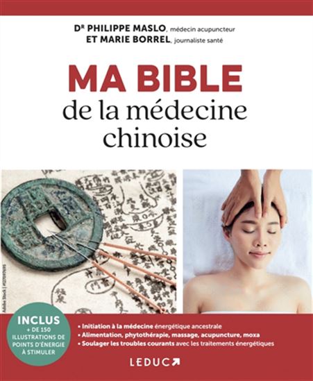 Ma bible de la médecine chinoise N. éd. - MARIE BORREL - PHILIPPE MASLO
