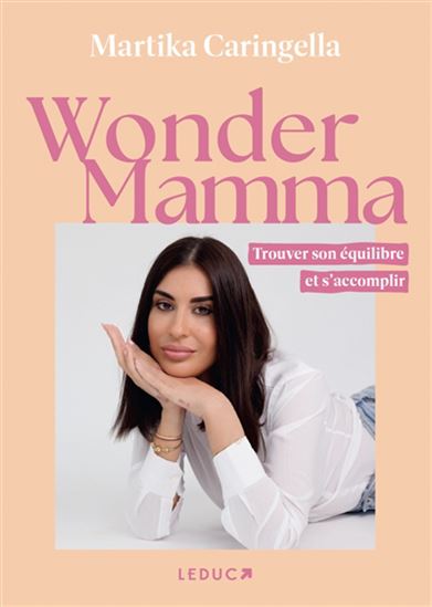 Wonder mamma : trouver son équilibre et s&#39;accomplir - MARTIKA CARINGELLA