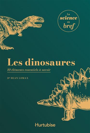 Les Dinosaures : 10 éléments essentiels à savoir - DEAN LOMAX
