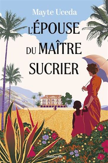 L&#39;Épouse du maître sucrier - MAYTE UCEDA