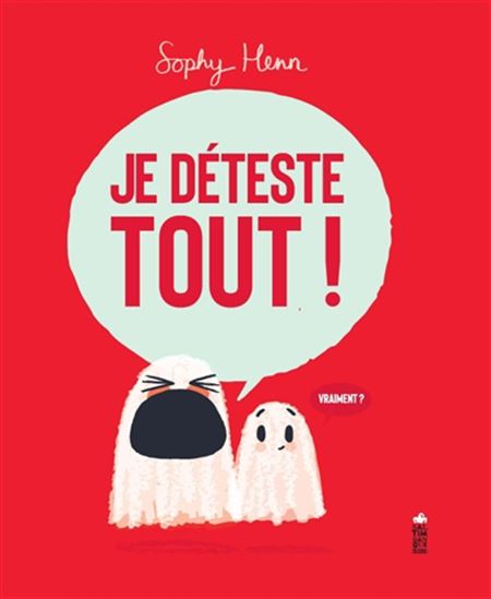 Je déteste tout ! - SOPHY HENN