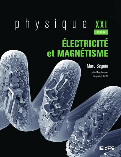 Physique XXI Tome B: électricité et magnétisme, Manuel + éd. en ligne MonLab XL 1 an - MARC SÉGUIN