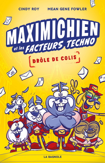Maximichien et les facteurs techno : drôle de colis - CINDY ROY - MEAN GENE FOWLER