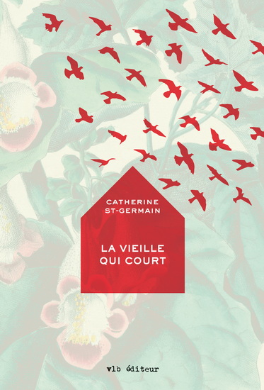 La Vieille qui court - CATHERINE ST-GERMAIN