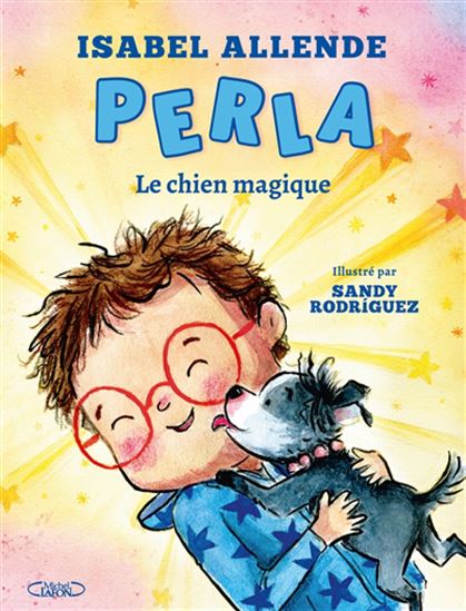 Perla, le chien magique - ISABEL ALLENDE - SANDY RODRIGUEZ