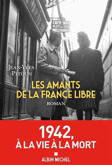 Les Amants de la France libre - JEAN-YVES PITOUN