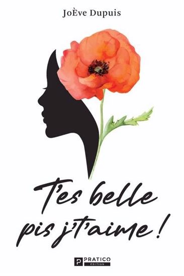 T&#39;es belle pis j&#39;t&#39;aime ! - JOÈVE DUPUIS