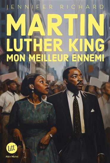 Martin Luther King, mon meilleur ennemi - JENNIFER D. RICHARD
