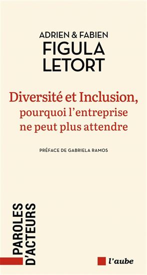 Diversité et inclusion, pourquoi l&#39;entreprise ne peut plus attendre - ADRIEN FIGULA-LETORT - FABIEN