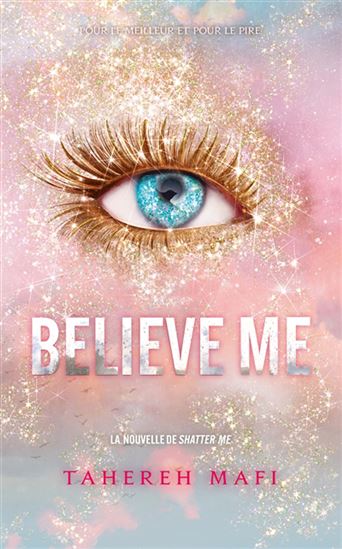 Believe Me #6.5 Éd. collector - TAHEREH MAFI