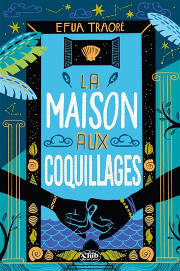 La Maison aux coquillages - EFUA TRAORÉ