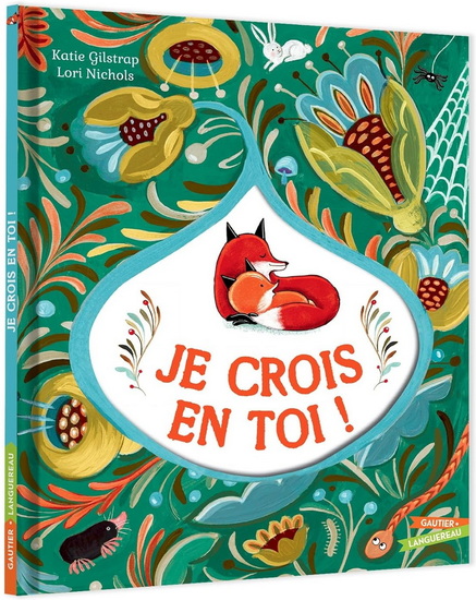 Je crois en toi ! - KATIE GILSTRAP - LORI NICHOLS