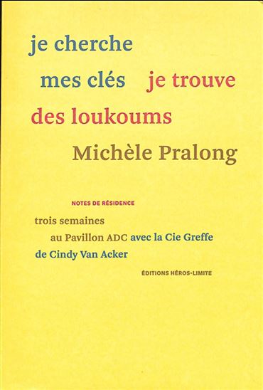 Je cherche mes clés, je trouve des loukoums - MICHÈLE PRALONG